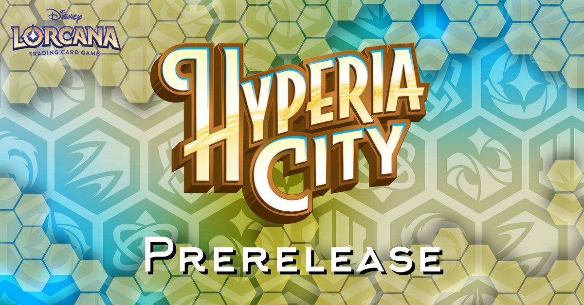 Lorcana: Hyperia Prerelease (10/16/26)