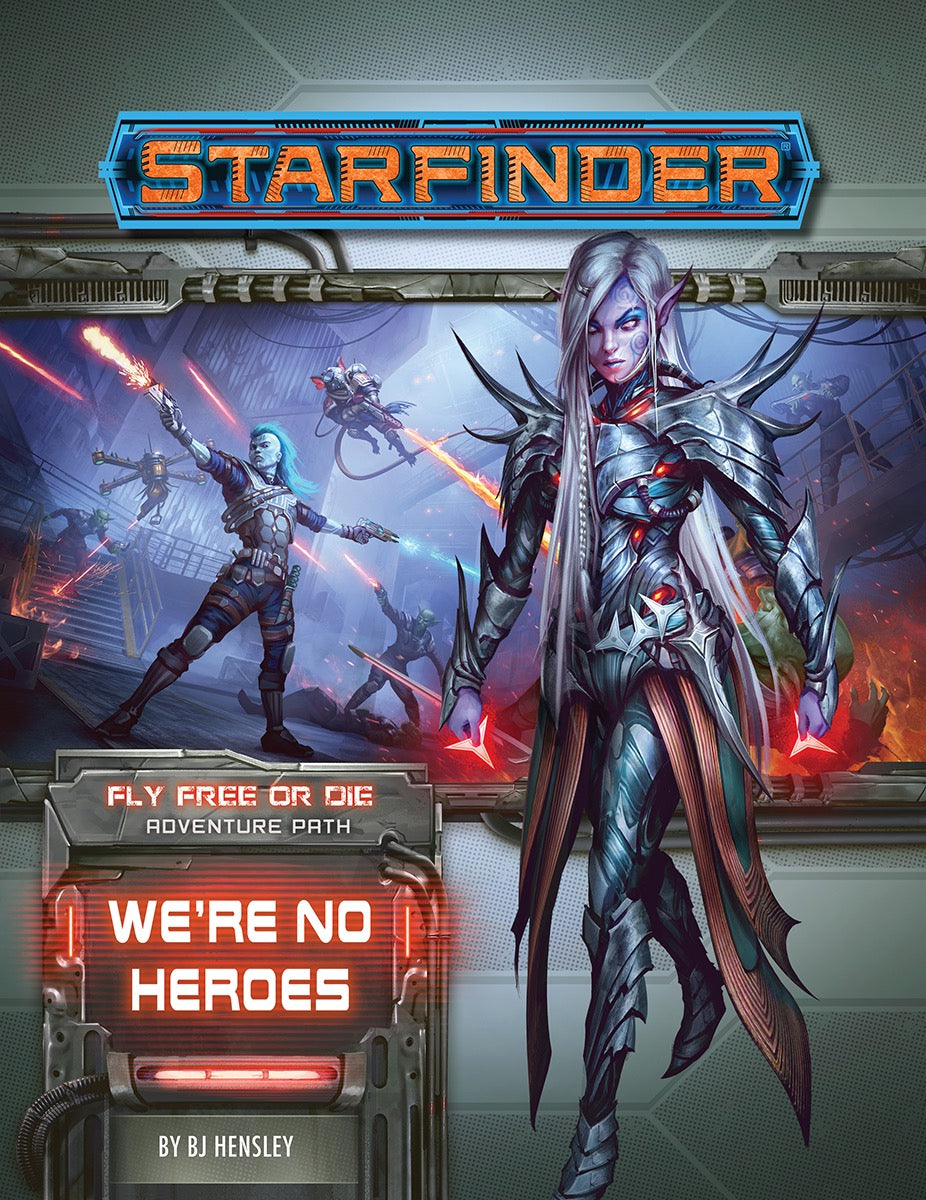 Starfinder Adventure Path: We're No Heroes (Fly Free or Die 1 of 6)