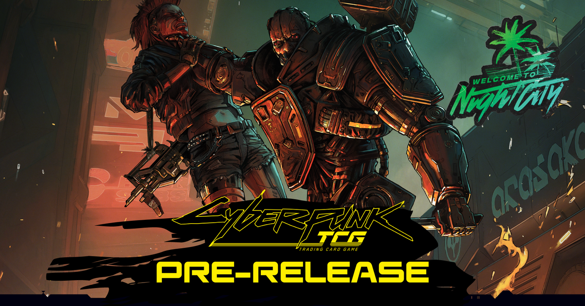 Cyberpunk TCG: Welcome to Night City Pre-release (10/30)