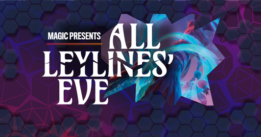 Magic Presents: All Leylines' Eve (10/31/26)